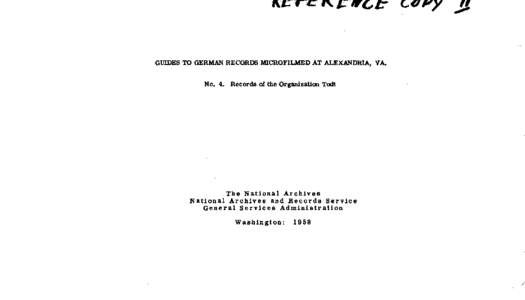 GUIDES TO GERMAN RECORDS MICROFILMED AT ALEXANDRIA, VA.  The N a t i o n a l A r c h i v e s N a t i o n a l A r c h i v e s a n d R e c o r d s Service General Services Administration Washington: