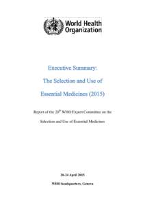 Report of the 20th WHO Expert Committee on the Selection and Use of Essential MedicinesApril 2015 WHO headquarters, Geneva