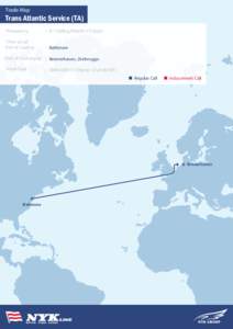 Trade Map  Trans Atlantic Service (TA) *Frequency  : 0-1 Sailing/Month (15 days)