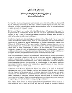 Association of Public and Land-Grant Universities / Education in South Dakota / South Dakota Board of Regents / Superintendent / North Dakota State University / Bill Janklow / Regents Examinations / William O. Farber / Black Hills State University / South Dakota / American Association of State Colleges and Universities / North Central Association of Colleges and Schools