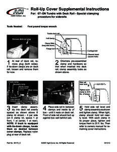 Roll-Up Cover Supplemental Instructions For:	 07- ON Tundra with Deck Rail - Special clamping procedure for siderails Tools Needed: