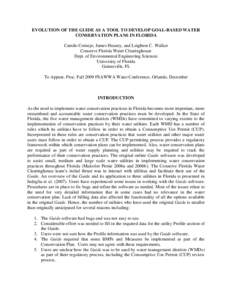 EVOLUTION OF THE GUIDE AS A TOOL TO DEVELOP GOAL-BASED WATER CONSERVATION PLANS IN FLORIDA Camilo Cornejo, James Heaney, and Leighton C. Walker Conserve Florida Water Clearinghouse Dept. of Environmental Engineering Scie