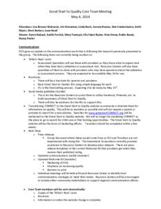 Great Start to Quality Core Team Meeting May 8, 2014 Attendees: Lisa Brewer Walraven, Jim Sinnamon, Lindy Buch, Jeremy Reuter, Deb Vandermolen, Keith Myers, Sheri Butters, Sean Neall Absent: Karen Roback, Kaitlin Ferrick