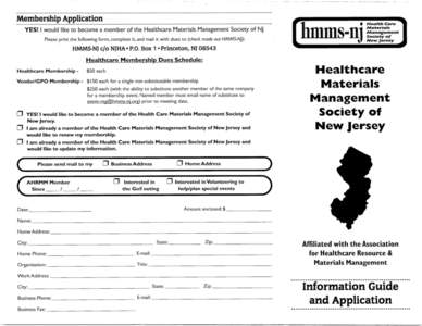 Membership Application  f YES! 1 would like to become a member of the Healthcare Materials Management Society of NJ Please print the following form, complete it, and mail it with dues to (check made out HMMS-NJ):
