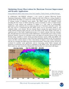 Optimizing Ocean Observations for Hurricane Forecast Improvement and Broader Applications George Halliwell, Robert Atlas Gustavo Goni, Rick Lumpkin, Claudia Schmid, and Molly Baringer In collaboration with RSMAS colleagu