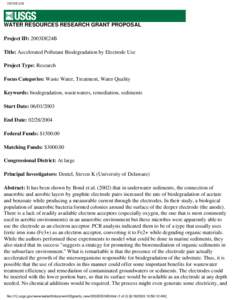 2003DE24B  WATER RESOURCES RESEARCH GRANT PROPOSAL Project ID: 2003DE24B Title: Accelerated Pollutant Biodegradation by Electrode Use Project Type: Research