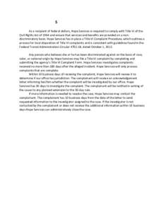 Title VI Complaint Procedures As a recipient of federal dollars, Hope Services is required to comply with Title VI of the Civil Rights Act of 1964 and ensure that services and benefits are provided on a nondiscriminatory