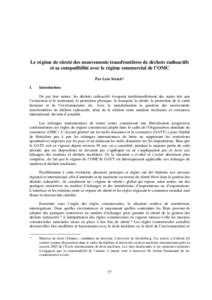 Le régime de sûreté des mouvements transfrontières de déchets radioactifs et sa compatibilité avec le régime commercial de l’OMC Par Lutz Strack* I.  Introduction