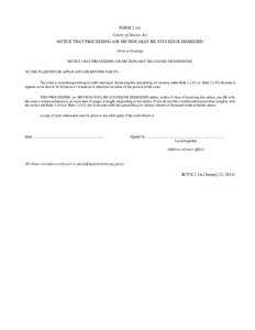 FORM 2.1A Courts of Justice Act NOTICE THAT PROCEEDING (OR MOTION) MAY BE STAYED OR DISMISSED (General heading) NOTICE THAT PROCEEDING (OR MOTION) MAY BE STAYED OR DISMISSED TO THE PLAINTIFF OR APPLICANT (OR MOVING PARTY