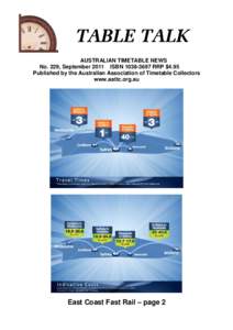 AUSTRALIAN TIMETABLE NEWS No. 229, September 2011 ISBN[removed]RRP $4.95 Published by the Australian Association of Timetable Collectors www.aattc.org.au  East Coast Fast Rail – page 2