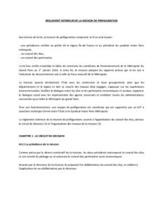 REGLEMENT INTERIEUR DE LA MISSION DE PREFIGURATION  Aux termes de la loi, la mission de préfiguration comprend, et d’un seul tenant : - une présidence confiée au préfet de la région Île-de-France et au président