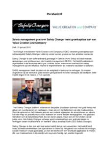 Persbericht  Safety management platform Safety Changer trekt groeikapitaal aan van Value Creation and Company Delft, 21 januari 2015