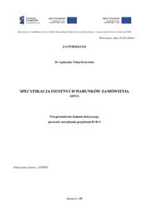 Zamówienie jest współfinansowane ze środków Europejskiego Funduszu Rozwoju Regionalnego w ramach projektu Pomocy Technicznej POIR.  Warszawa, dniar. ZATWIERDZAM  Dr Agnieszka Tokaj-Krzewska