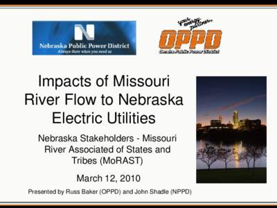 Nebraska Public Power District / Omaha Public Power District / Cooper Nuclear Station / Missouri River / Gavins Point Dam / Power station / Missouri River floods / Fort Calhoun Nuclear Generating Station / Geography of the United States / Nebraska / Entergy