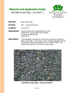 Material and Application Guide 30A Blast Furnace Slag – Levy Plant #Dix Avenue, Detroit, MichiganPhoneLEVY Fax