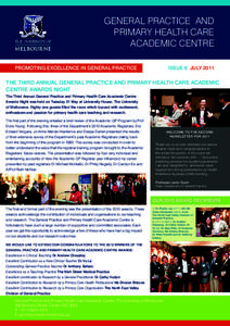 GENERAL PRACTICE AND PRIMARY HEALTH CARE ACADEMIC CENTRE PROMOTING EXCELLENCE IN GENERAL PRACTICE  ISSUE 6 JULY 2011