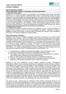 Impact case study (REF3b) Institution: Middlesex Unit of Assessment: UoA22 Title of case study: Children, Pornography and Sexual Exploitation 1. Summary of the impact Research on the impact of exposure to pornographic an