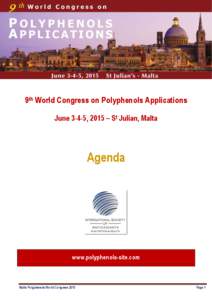 9th World Congress on Polyphenols Applications June 3-4-5, 2015 – St Julian, Malta Agenda  www.polyphenols-site.com