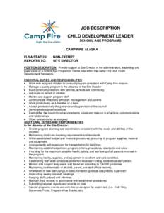 JOB DESCRIPTION CHILD DEVELOPMENT LEADER SCHOOL AGE PROGRAMS CAMP FIRE ALASKA FLSA STATUS: REPORTS TO: