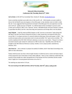 Science & Policy Committee Conference Call, Thursday, March 13th, 2014 Call to Order at 2:00 (CDT) by Committee Chair, Andrew N. Sharpley [removed] Seven committee members were able to be on this month’s call. 