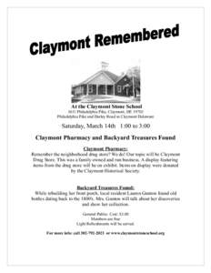 At the Claymont Stone School 3611 Philadelphia Pike, Claymont, DEPhiladelphia Pike and Darley Road in Claymont Delaware Saturday, March 14th 1:00 to 3:00 Claymont Pharmacy and Backyard Treasures Found