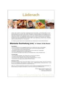 Läderach steht seit 1962 für hochwertigste handgefertigte Schweizer Schokoladen- und Konfektspezialitäten. Als Familienunternehmen denken wir bereits in den nächsten Generationen. Entsprechend streben wir von der eig