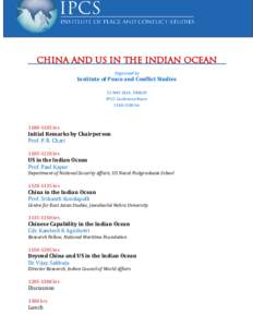 China and US in the Indian Ocean Organised by Institute of Peace and Conflict Studies 23 MAY 2014, FRIDAY IPCS Conference Room