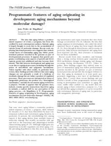 The FASEB Journal • Hypothesis  Programmatic features of aging originating in development: aging mechanisms beyond molecular damage? João Pedro de Magalhães1