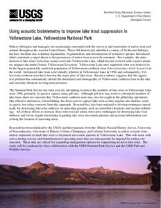 Northern Rocky Mountain Science Center U.S. Department of the Interior Geological Survey Using acoustic biotelemetry to improve lake trout suppression in Yellowstone Lake, Yellowstone National Park