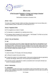 STATUTES  of the European Federation of Allergy and Airways Diseases  Patients´ Associations   first founded in Stockholm in November 1991.  Article 1: Name  The name is European Federation As