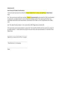 Attachment B Non-financial Product Confirmation I warrant and represent on behalf of [Insert Advertiser’s name and address] (Advertiser) that: (a) The commercial with key number [insert] (Commercial) submitted for CAD 