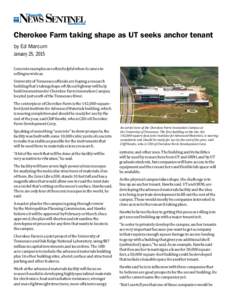 Cherokee Farm taking shape as UT seeks anchor tenant by Ed Marcum January 25, 2015 Concrete examples are often helpful when it comes to selling new ideas.