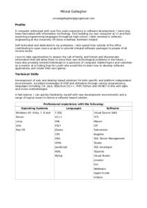 Mícéal Gallagher  Profile A computer enthusiast with over five years experience in software development. I have long been fascinated with information technology. First building my own comp