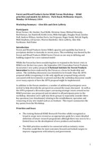 Forest and Wood Products Sector RD&E Forum Workshop - RD&E priorities and models for delivery -Park Royal, Melbourne Airport, Monday 10 February 2014 Workshop Summary - Glen Kile and Chris Lafferty Participants Brian Far