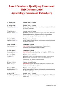 Lunch Seminars, Qualifying Exams and PhD Defences 2016 Agroecology, Foulum and Flakkebjerg 17 March 12:00