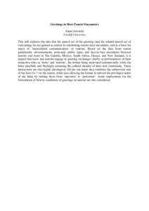 Greetings in Host-Tourist Encounters Adam Jaworski Cardiff University This talk explores the idea that the speech act of the greeting (and the related speech act of welcoming) be recognised as central in constituting tou