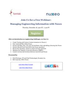 Join Us for a Free Webinar: Managing Engineering Information with Nuxeo Thursday, December 18, 2pm ET / 11am PT After an introduction on engineering challenges, see how to: 