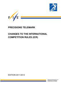 PRECISIONS TELEMARK CHANGES TO THE INTERNATIONAL COMPETITION RULES (ICR)