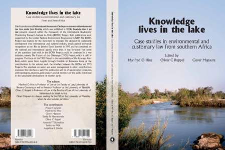 Case studies in environmental and customary law from southern Africa Like its predecessor, Biodiversity and the ancestors: Challenges to customary and environmental law. Case studies from Namibia, which was published in 