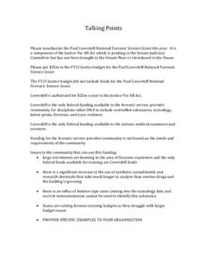 Talking Points Please reauthorize the Paul Coverdell National Forensic Science Grant this year. It is a component of the Justice For All Act which is pending in the Senate Judiciary Committee but has not been brought to 