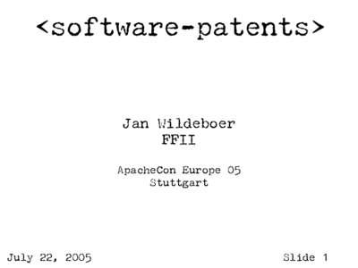 <software-patents>  Jan Wildeboer FFII ApacheCon Europe 05 Stuttgart