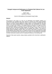 Exergetic Analysis and Optimisation of a Parabolic Dish Collector for Low Power Application Lloyd C. Ngo University of Pretoria Centre for Renewable and Sustainable Energy Studies Abstract