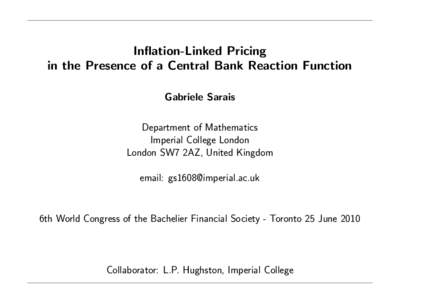 Inflation-Linked Pricing in the Presence of a Central Bank Reaction Function Gabriele Sarais Department of Mathematics Imperial College London London SW7 2AZ, United Kingdom