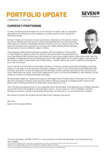 PORTFOLIO UPDATE COMMENTARYJULY 2016 CURRENCY POSITIONING Currency positioning has been helpful for us over the last few weeks, with our substantial allocations to non-Sterling currencies helping us to deliver pos