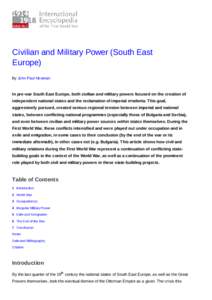 Civilian and Military Power (South East Europe) By John Paul Newman In pre-war South East Europe, both civilian and military powers focused on the creation of independent national states and the reclamation of imperial i