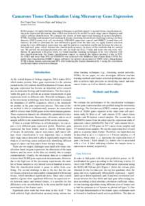 Cancerous Tissue Classification Using Microarray Gene Expression Pei-Chun Chen, Victoria Popic and Yuling Liu Stanford University In this project, we apply machine learning techniques to perform tumor vs. normal tissue c