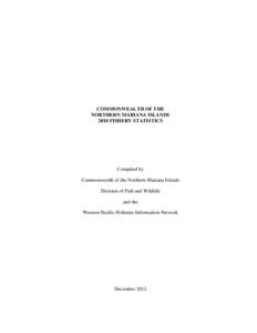 COMMONWEALTH OF THE NORTHERN MARIANA ISLANDS 2010 FISHERY STATISTICS Compiled by Commonwealth of the Northern Mariana Islands