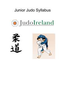Junior Judo Syllabus  Basics Ukemi: Break falls Ushiro Ukemi - Backwards fall