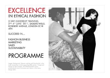 EXCELLENCE  IN ETHICAL FASHION 3 DAY LEADERSHIP TRAINING, 2ND- 4TH JUNE 2011, SADLERS WELLS,