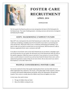 FOSTER CARE RECRUITMENT APRIL 2014 NEWSLETTER  The first quarter has flown by and we are now staring down the barrel of the final quarter for